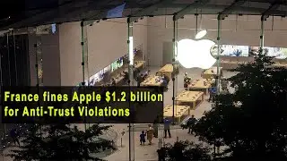 France Fines Apple $1.2 billion for guilty of Anti-Competitive behaviour towards its Retail network