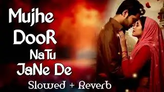 Mujhe Door Tu Na Jaane De – Heart Touching Song ❤️‍🩹