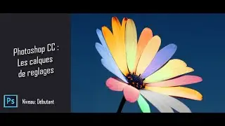 Comment utiliser les calques de réglages dans Photoshop
