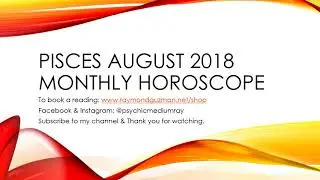 Pisces August 2018 Horoscope