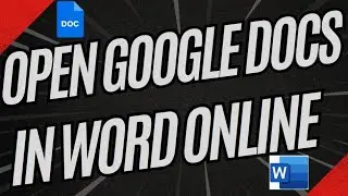Как открыть Google Docs в Word Online