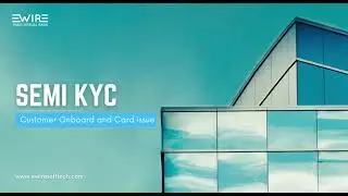 Semi KYC Customer Onboard and Card issue | Ewire CCP | Ewire Softtech