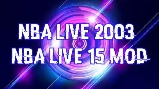 NBA Live 2003 - '14-'15 Rosters NBA LIVE 15 MOD Review