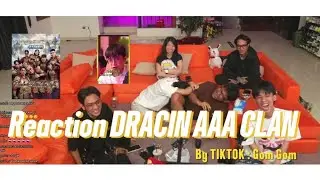 AAA CLAN reaction DRACIN by Gom Gom (Tiktok) 