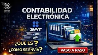 🔥CONTABILIDAD ELECTRÓNICA | COMO SUBIRLA AL SAT PASO POR PASO ✅