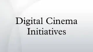 Digital Cinema Initiatives