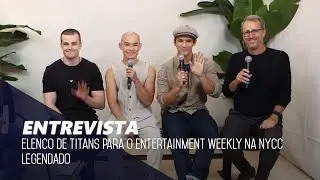 Entrevista: Elenco de Titans para o Entertainment Weekly na NYCC (Legendado)