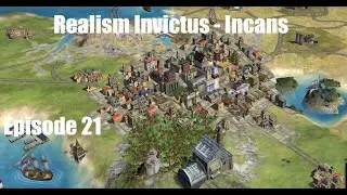 Let's Play Civ4 Realism Invictus - Incans Episode 21