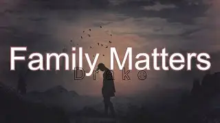 Drake - FAMILY MATTERS (Lyrics) Kendrick Diss