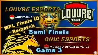 [Game 3] Rematch MPL Indonesia Finals at MSC 2019 Semi Finals | Louvre Esports (ID) vs Onic Esports