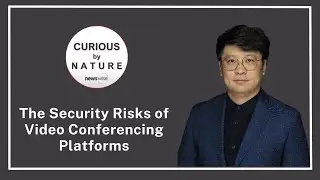 &ldquo;The Security Risks of Video Conferencing Platforms