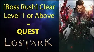 [Boss Rush] Clear Level 1 or Above - Quest - Lost Ark