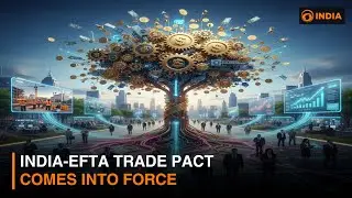 India-EFTA Free Trade Deal | Expert Analysis on $100B Investment Pact