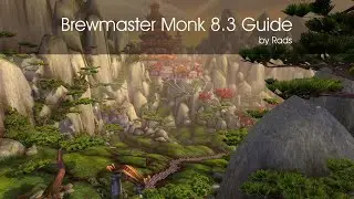 8.3 Brewmaster Monk Guide - Rads
