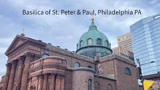 Cathedral Basilica of Saints Peter & Paul, Philadelphia Pa ✝️🇻🇦