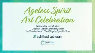 SpiriTrust Lutheran&reg; Ageless Spirit Art Celebration - Anonymous | Poetry