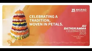 Anurag Bathukamma Celebrations 2025 | Anurag University | Hyderabad.