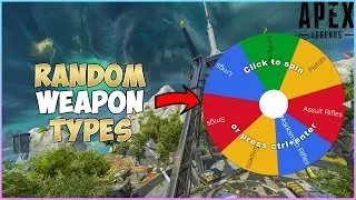Apex Legends But A WHEEL Decides Which Weapon Type I Use! Apex Randomized Gun/Weapon Challenge