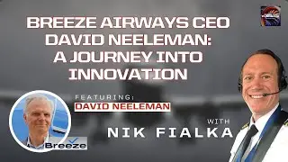 Breeze Airways CEO David Neeleman: A Journey Into Innovation