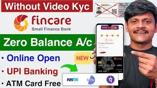 No Video Kyc | fincare bank account opening online | Best zero balance account online opening