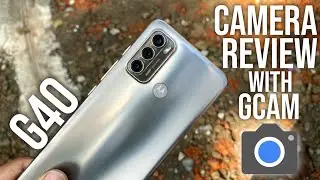 Moto G40 Fusion Detailed Camera Review |Google Camera Best apk For G40 | G40 Fusion Ka Camera Review