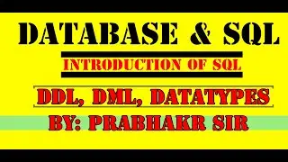 Database & SQL | INTRODUCTION OF SQL | DDL| DML | DATATYPES | PART 5