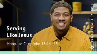 Serving Like Jesus | John 13:14&ndash;15 | Our Daily Bread Video Devotional