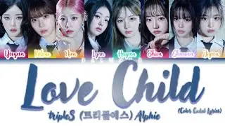 tripleS (트리플에스) Alphie - Love Child [Color Coded Lyrics Han|Rom|Eng]
