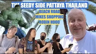 SEEDY SIDE PATTAYA THAILAND. BEACH ROAD, MIKES SHOPPING & ROBIN HOOD