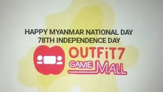 Outfit7 Game Mall Happy Myanmar National Day 78th Independence Day