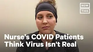COVID-19 Patients Don't Believe the Virus is Real | NowThis