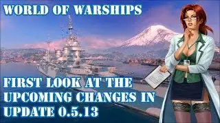 World of Warships &mdash; Первый взгляд на грядущие изменения в обновлении 0.5.13