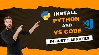 How to Install Python and Visual Studio Code (VS Code) - Step-by-Step Guide