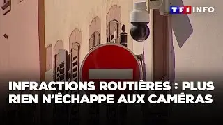 Infractions routi&egrave;res : plus rien n'&eacute;chappe aux cam&eacute;ras｜TF1 INFO