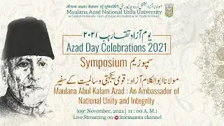 Maulana Abul Kalam Azad : An Ambassador of National Unity and Integrity | Symposium | MANUU