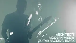 Architects - Modern Misery (Guitar Backing Track)