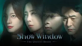 👑Show Window : The Queen's House | Character Interview
