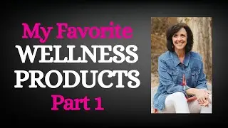 My Favorite Wellness Products, Part 1 | Christian Weight Loss | Healthy Living