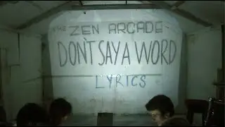 The Zen Arcade - Don't Say A Word (Lyric Video)