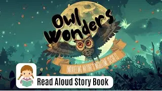 Owl Wonders: Unraveling Nature&rsquo;s Nighttime Secrets | Read Aloud Story | Fascinating Owl Facts