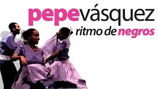 Pepe Vásquez | Ritmo de Negros (Full Album) | Music MGP