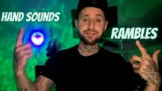 ASMR | Hand Sounds + Rambles ( Fast & Aggressive) Whispers & Soft Speaking.