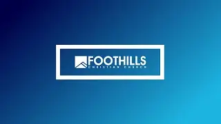 Foothills Church Online | 9:00AM | October 5, 2025