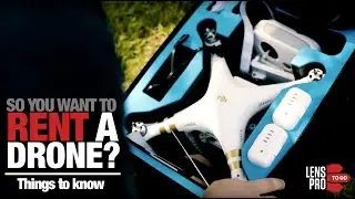 So you want to rent a drone?