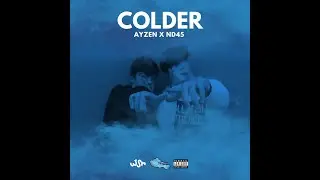COLDER - Ayzen Feat. ND45 (Official Video)