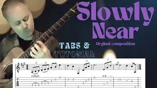 Slowly Near | Orginal with TABS & TUTORIAL