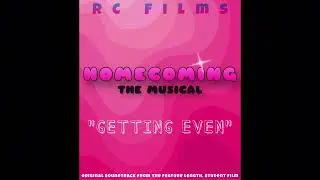 &ldquo;GETTING EVEN&rdquo; (&ldquo;HOMECOMING: The Musical&rdquo;, The Soundtrack)