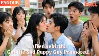 [ENG DUB]🌟After Rebirth! Got the Sad Puppy Guy Promoted!#drama#minidrama