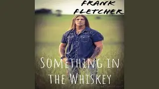 Something in the Whiskey