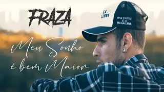 FRAZA MC - Meu Sonho &eacute; Bem Maior (Prod. Nova Era)